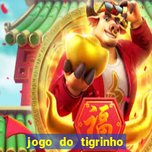 jogo do tigrinho teste gratis